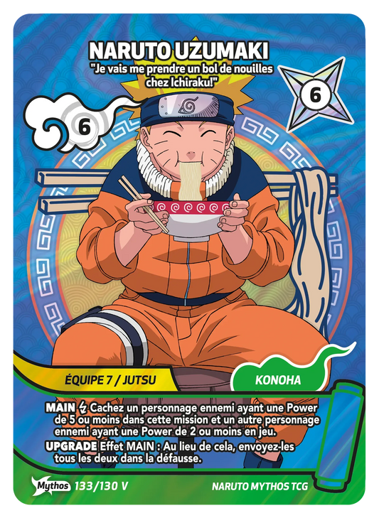Naruto Uzumaki — Je vais me prendre un bol de nouilles chez Ichiraku! – KS-133-V – Naruto Mythos TCG Konoha Shidō Chapitre 1 FR